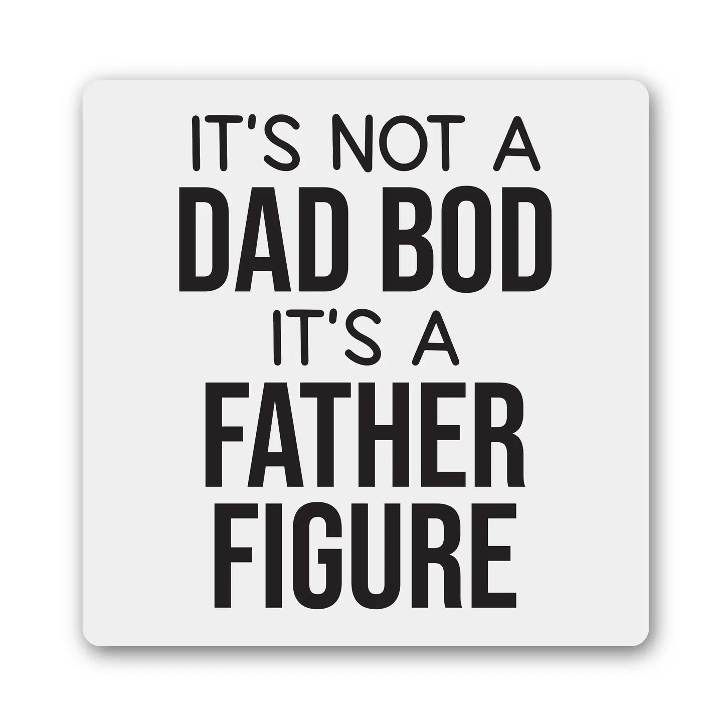 Dad Bod Magnet